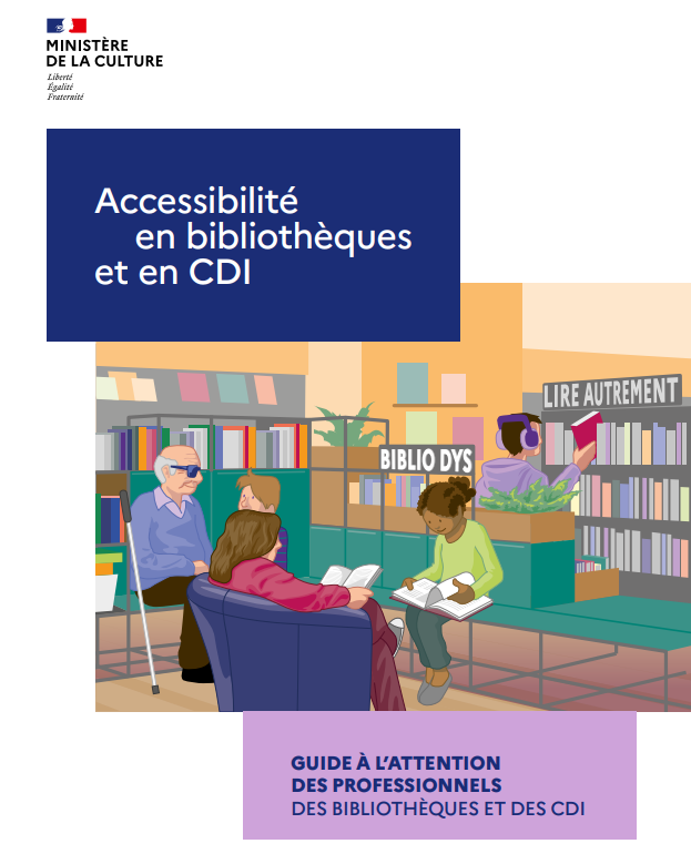 Image de couverture du guide Accessibilit&eacute; en biblioth&egrave;ques et en CDI. Au milieu se trouve une illustration avec cinq personnes dans une biblioth&egrave;que, un fonds Lire autrement et Biblio Dys.